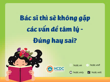 Bác sĩ thì sẽ không gặp các vấn đề tâm lý - Đúng hay sai?