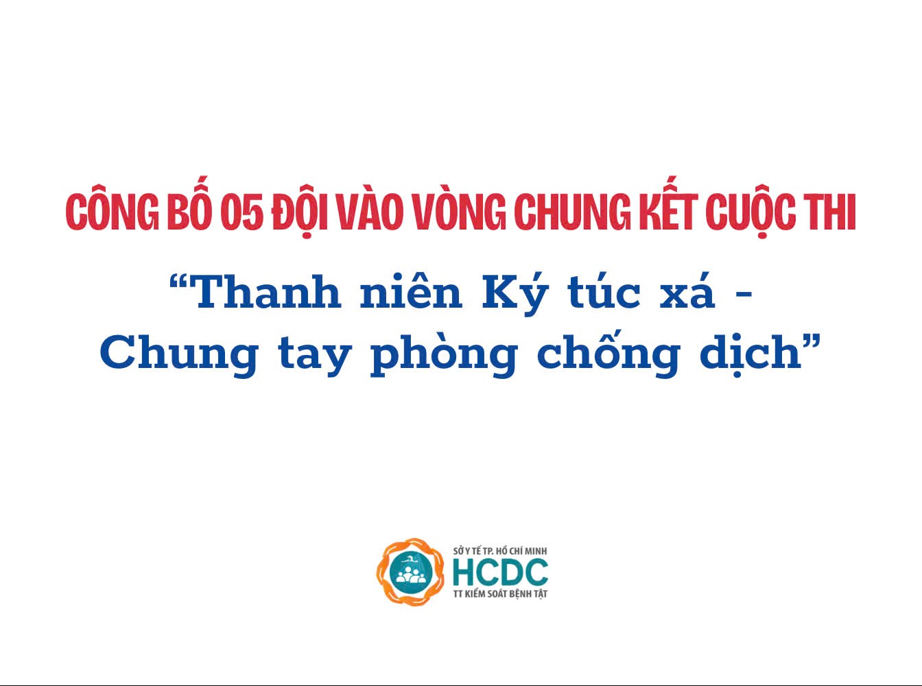 Công bố 05 đội vào vòng chung kết cuộc thi “Thanh niên Ký túc xá - Chung tay phòng chống dịch”