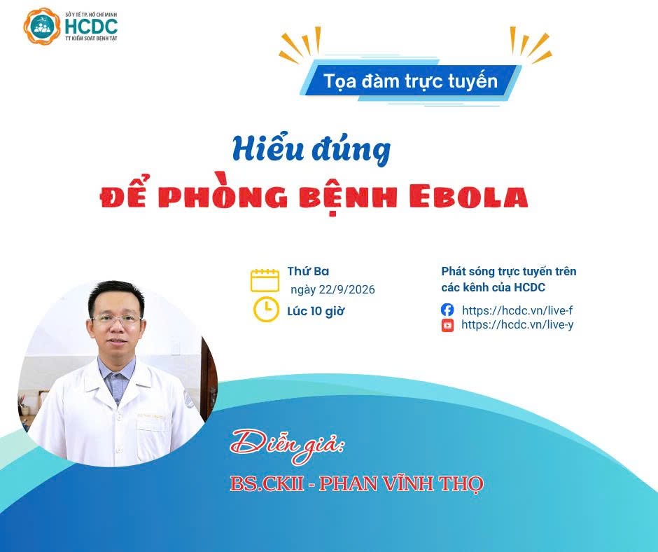 Cùng chuyên gia hiểu đúng - chủ động phòng bệnh Ebola