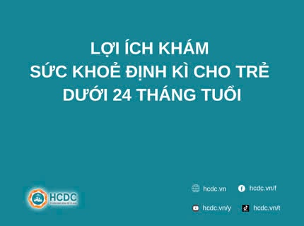 Lợi ích khám sức khỏe định kì cho trẻ dưới 24 tháng tuổi