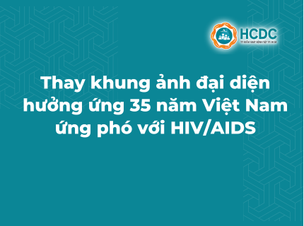 Thay khung ảnh đại diện hưởng ứng 35 năm Việt Nam ứng phó với HIV/AIDS