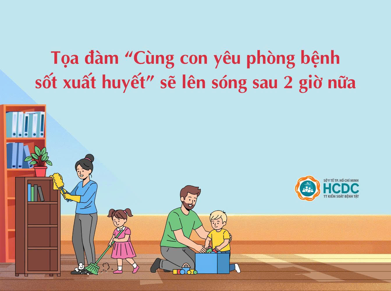 Tọa đàm “Cùng con yêu phòng bệnh sốt xuất huyết” sẽ lên sóng sau 2 giờ nữa