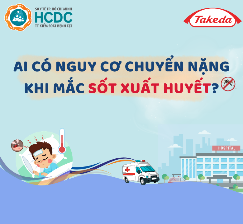 Ai có nguy cơ chuyển nặng khi mắc sốt xuất huyết? 