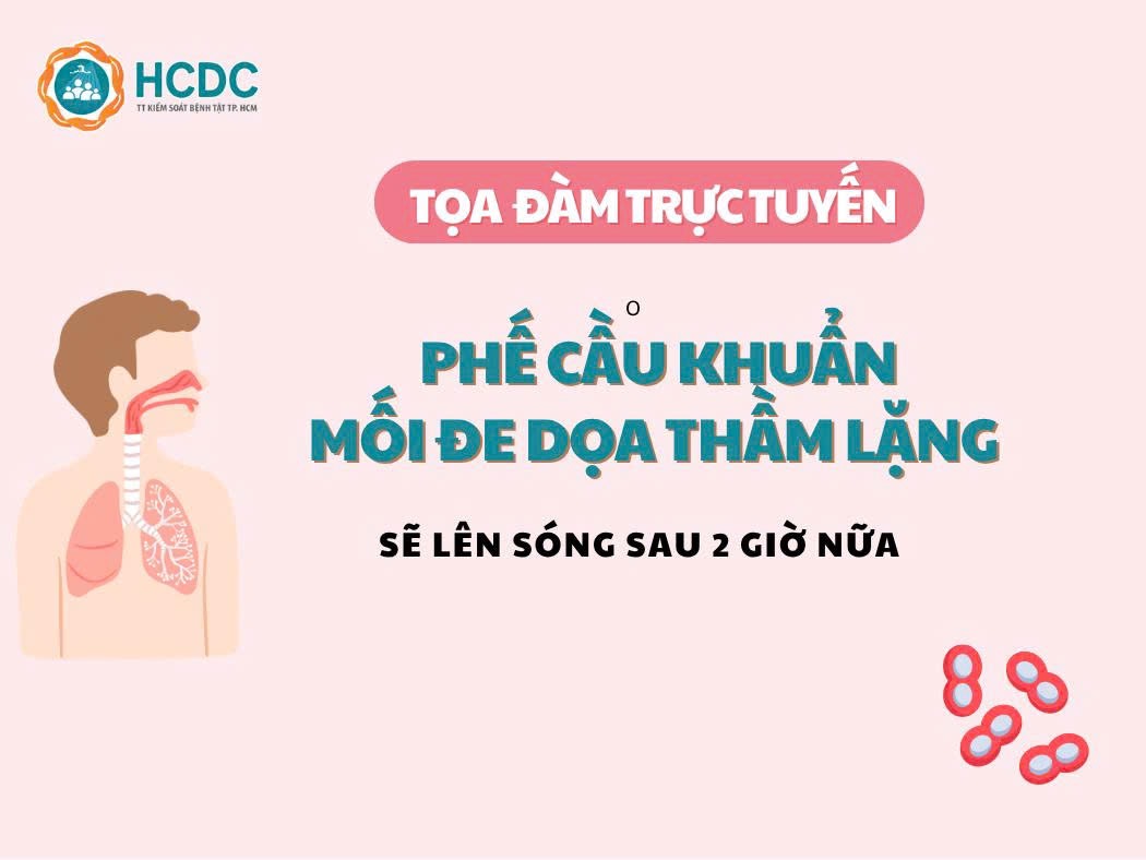 Tọa đàm “Phế cầu khuẩn - Mối đe dọa thầm lặng” sẽ lên sóng sau 2 giờ nữa