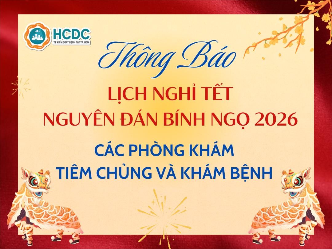 HCDC: Lịch nghỉ Tết Nguyên Đán Bính Ngọ 2026 của các phòng khám tiêm chủng và khám bệnh