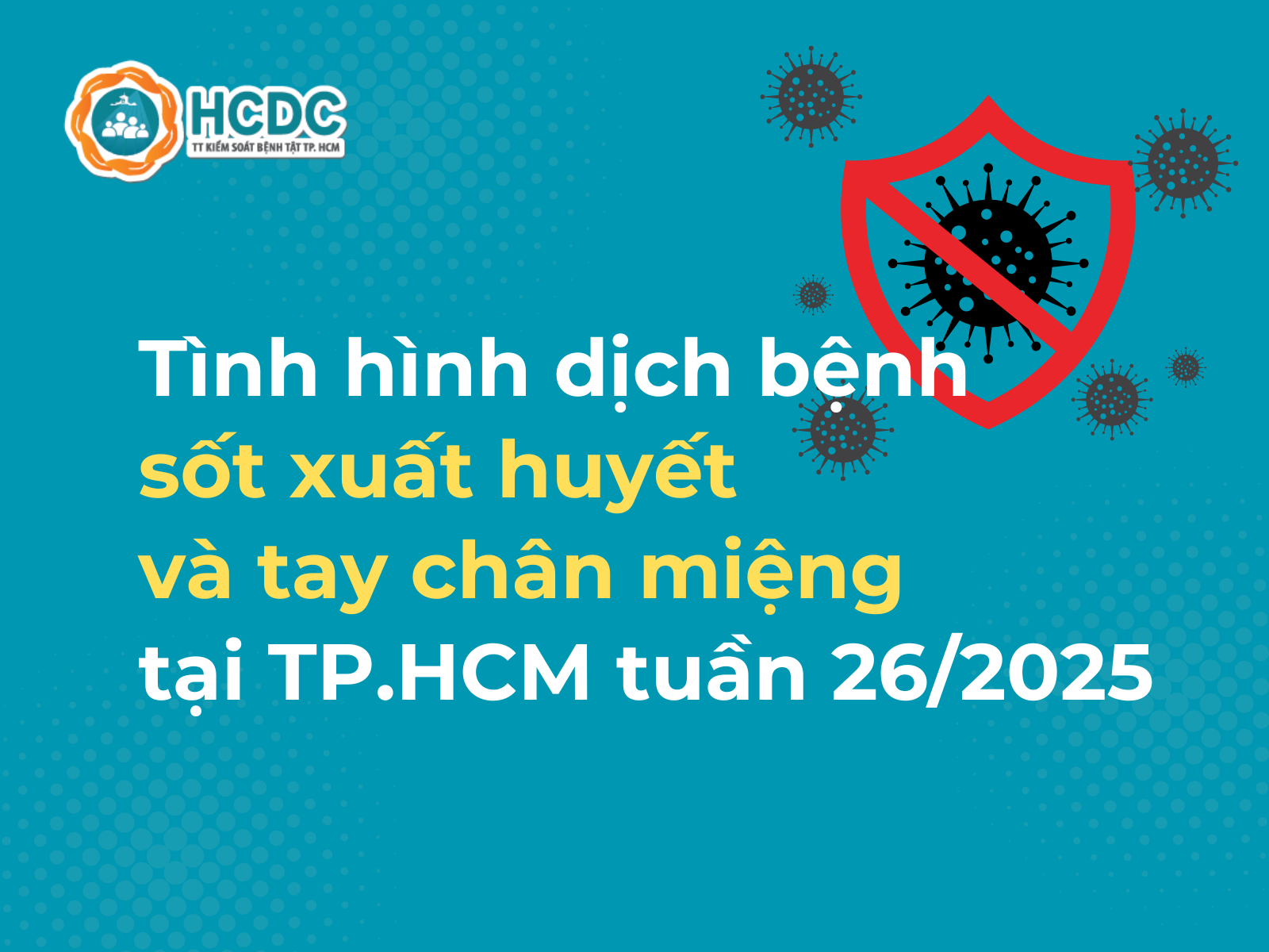 Tình hình dịch bệnh sốt xuất huyết và tay chân miệng tại TP. Hồ Chí Minh tính đến tuần 26/2025
