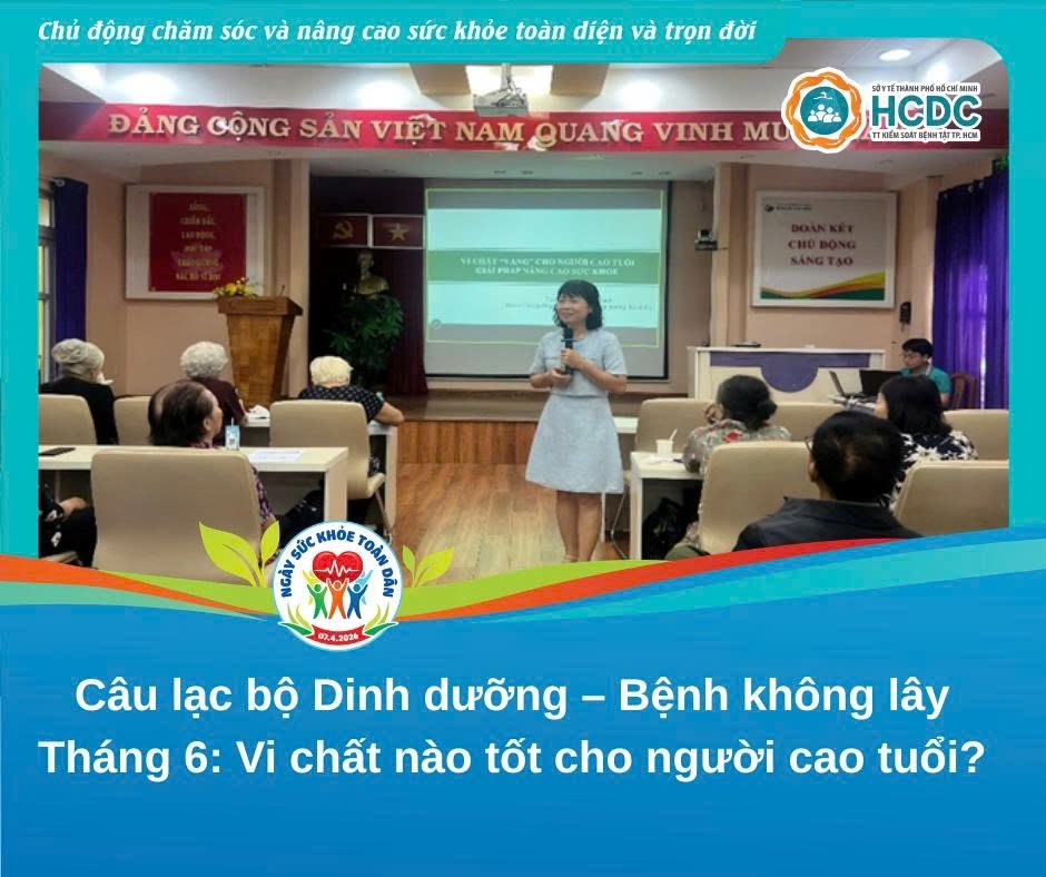Câu lạc bộ Dinh dưỡng – Bệnh không lây Tháng 6: Vi chất nào tốt cho người cao tuổi?