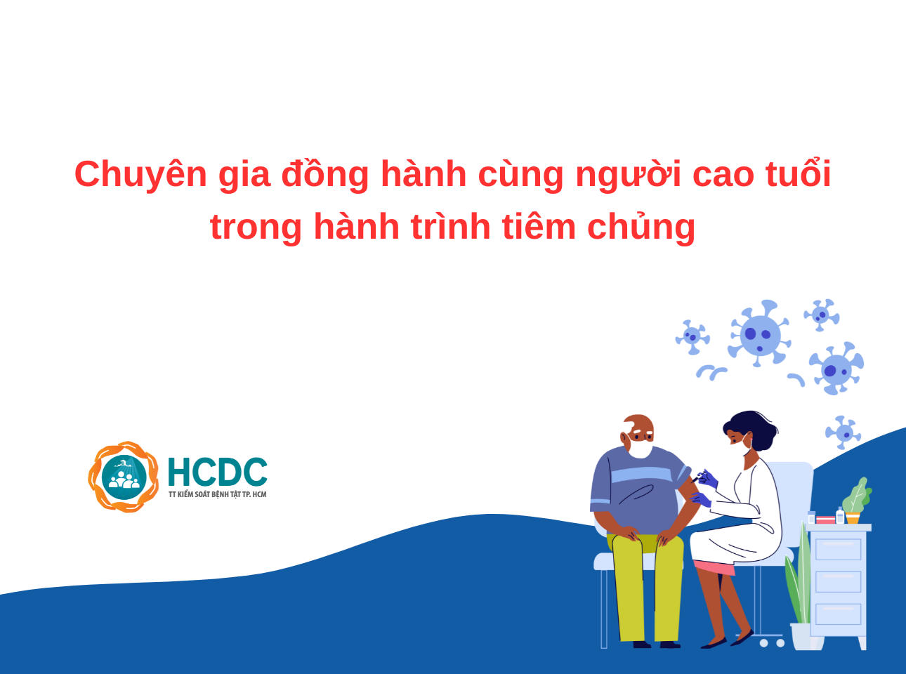 Chuyên gia đồng hành cùng người cao tuổi trong hành trình tiêm chủng