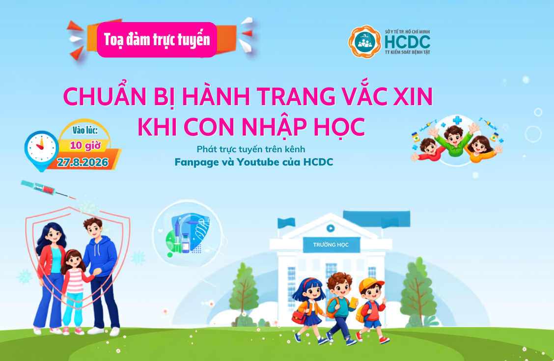 Đón xem tọa đàm trực tuyến “Chuẩn bị hành trang vắc xin khi con nhập học”