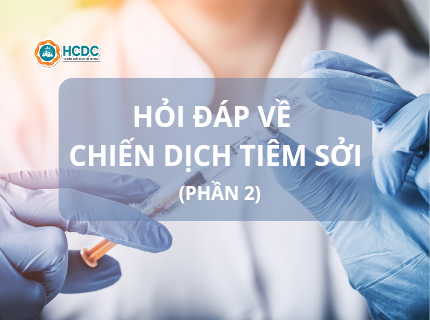 Hỏi đáp về Chiến dịch tiêm sởi (phần 2)