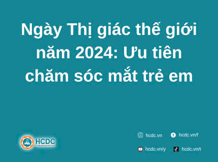 Ngày Thị giác thế giới năm 2024: Ưu tiên chăm sóc mắt trẻ em