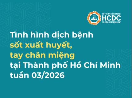 Tình hình dịch bệnh sốt xuất huyết, tay chân miệng trên địa bàn TP. Hồ Chí Minh tính đến tuần 3/2026